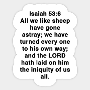 Isaiah 53:6  King James Version (KJV) Bible Verse Typography Sticker